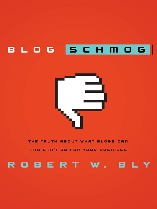 Title details for Blog Schmog by Robert W. Bly - Available
